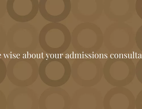 Be wise about your admissions consultant