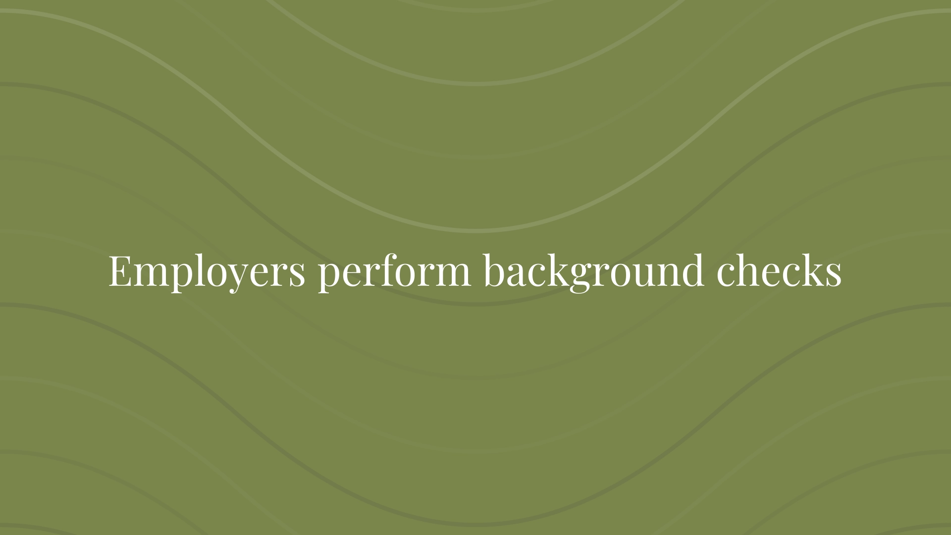 Employers perform background checks