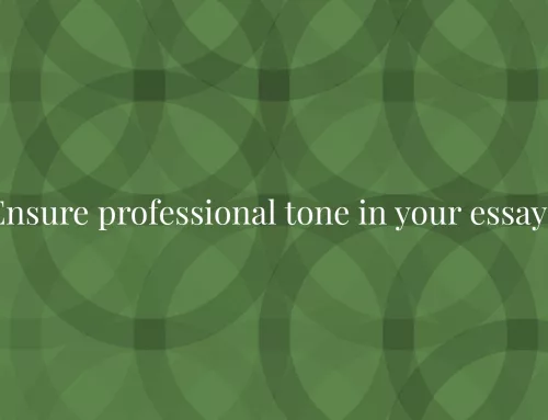 Ensure professional tone in your essays