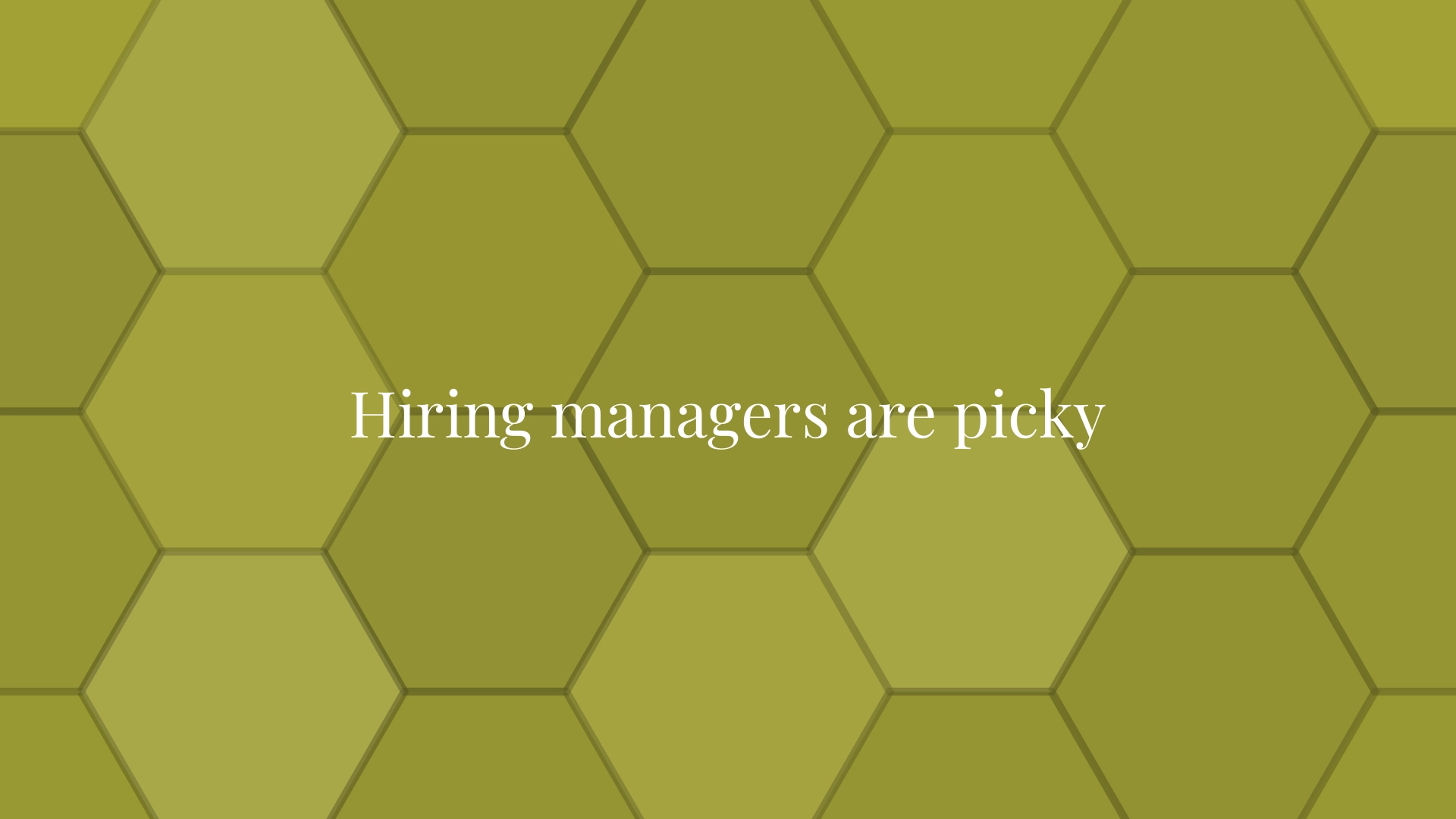 Hiring managers are picky